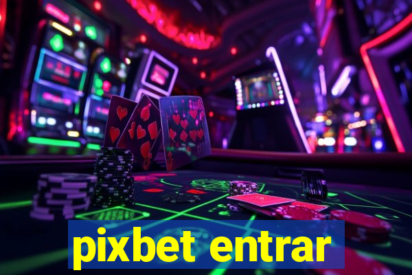 pixbet entrar